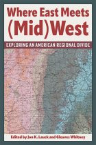 Where East Meets (Mid) West cover. Jon Lauck and Gleaves Whitney